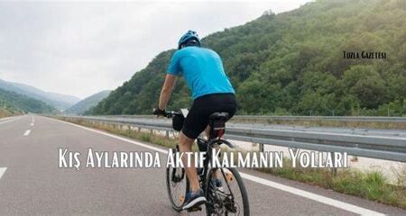 Kış Aylarında Aktif Kalmanın Yolları