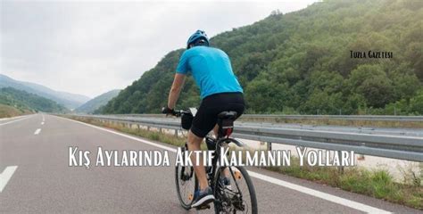 Kış Aylarında Aktif Kalmanın Yolları